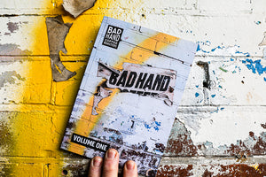 IT’S HERE – BAD HAND VOLUME ONE